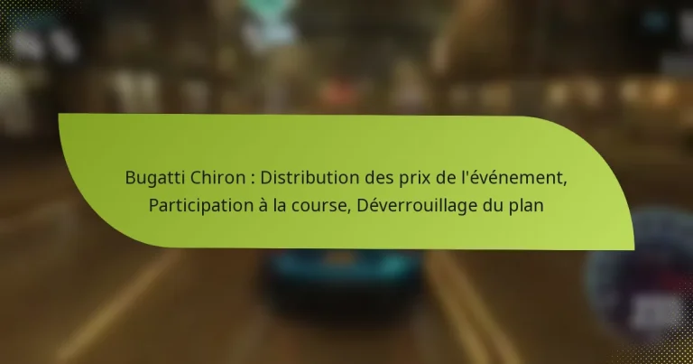 Bugatti Chiron : Distribution des prix de l’événement, Participation à la course, Déverrouillage du plan