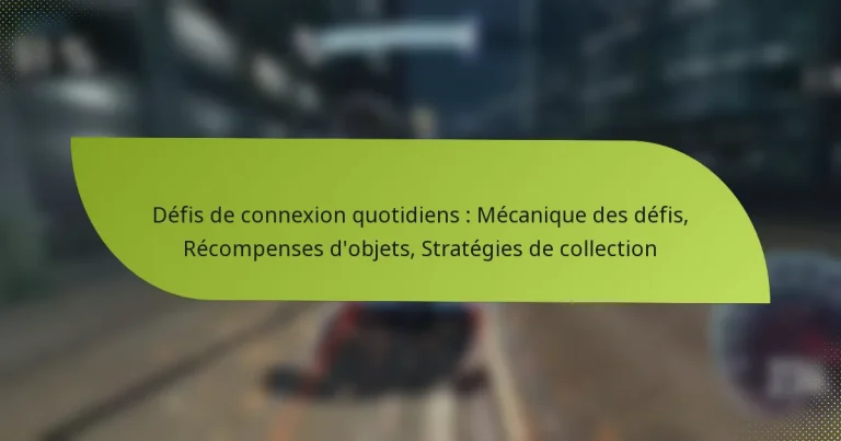 Défis de connexion quotidiens : Mécanique des défis, Récompenses d’objets, Stratégies de collection