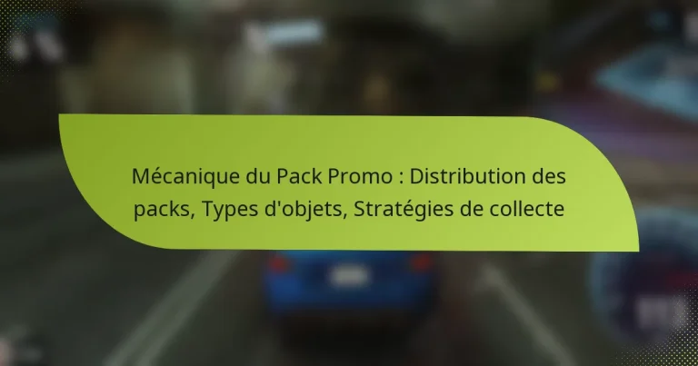 Mécanique du Pack Promo : Distribution des packs, Types d’objets, Stratégies de collecte