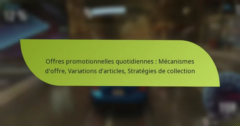 Offres promotionnelles quotidiennes : Mécanismes d’offre, Variations d’articles, Stratégies de collection