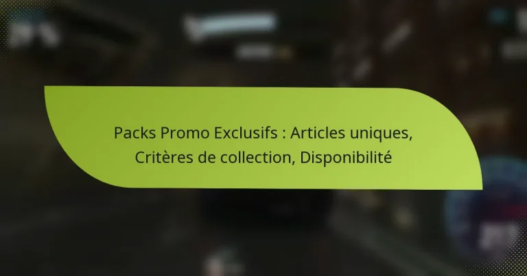 Packs Promo Exclusifs : Articles uniques, Critères de collection, Disponibilité