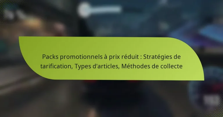 Packs promotionnels à prix réduit : Stratégies de tarification, Types d’articles, Méthodes de collecte