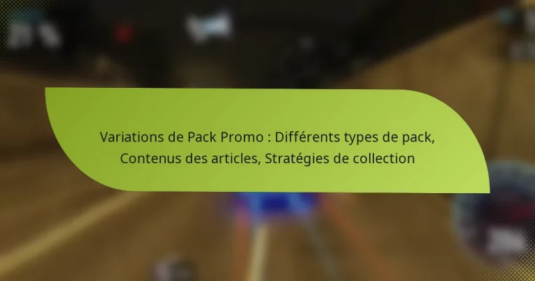 Variations de Pack Promo : Différents types de pack, Contenus des articles, Stratégies de collection
