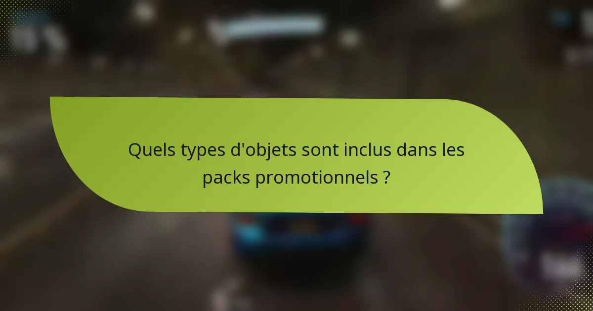 Quels types d'objets sont inclus dans les packs promotionnels ?